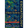 A Basic Guide to Eschatology: Making Sense of the Millennium