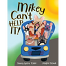 Mikey Can't Help It!