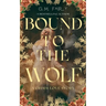 Bound to the Wolf: A Grimm Love Story