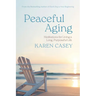 Peaceful Aging: Meditations for Living a Long Purposeful Life