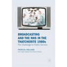 Broadcasting and the NHS in the Thatcherite 1980s: The Challenge to Public Service