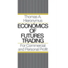 Economics of Futures Trading: For Commercial and Personal Profit