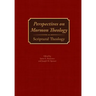 Perspectives on Mormon Theology: Scriptural Theology