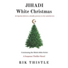 Jihadi White Christmas: Al-Qaeda Delivers a Deadly Present to Unbelievers