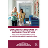 Coaching Students in Higher Education: A Solution-Focused Approach to Retention, Performance and Wellbeing