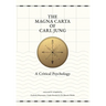 The Magna Carta of Carl Jung: A Critical Psychology
