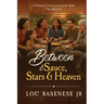 Between The Sauce, Stars and Heaven: A Memoir of Love, Loss and the Tables That Raised Us