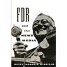 FDR and the News Media