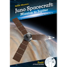 Juno Spacecraft: Mission to Jupiter: Mission to Jupiter