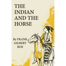 The Indian and the Horse: Volume 41