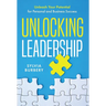 Unlocking Leadership: Unleash Your Potential for Personal and Business Success