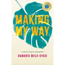 Making My Way: A Story of Grit and Grace