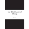 On The Nature of Things