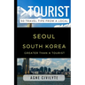Greater Than a Tourist - Seoul South Korea: 50 Travel Tips from a Local