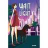Wait for the Light