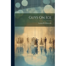 Guys On Ice