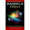Mandela Effect: A Beginners Guide to the Rising Phenomenon (The Epic Conclusion to the Worldwide Phenomenon)