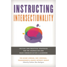 Instructing Intersectionality: Critical and Practical Strategies for the Journalism and Mass Communication Classroom