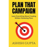 Plan That Campaign: Learn Everything About Creating Written Marketing Plans