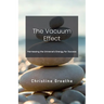 The Vacuum Effect, Harnessing the Universe's Energy for Success