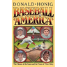 Baseball America: The Heroes of the Game and the Times of Their Glory