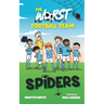 The Worst Football Team 3: Spiders: Hilarious football story for children aged 4-8