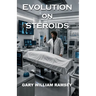 Evolution on Steroids