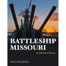Battleship Missouri: An Illustrated History