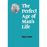 The Perfect Age of Man's Life
