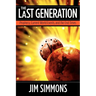 The Last Generation: Prophecy, Current World Events, and the End Times