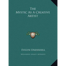 The Mystic As A Creative Artist