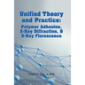 Unified Theory and Practice: Polymer Adhesion, X-Ray Diffraction, and X-Ray Florescence