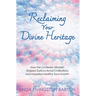 Reclaiming Your Divine Heritage: How the Luciferian Mindset Shaped Dysfunctional Civilizations and Impeded Healthy Soul Growth