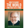 How to Change the World Two Feet at a Time: Lessons from the Life of Fr. Marvin Mottet