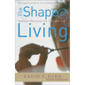 The Shape of Living: Spiritual Directions for Everyday Life