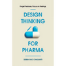 Design Thinking for Pharma: Forget Features, Focus on Feelings