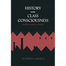 History and Class Consciousness: Studies in Marxist Dialectics