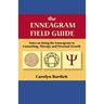 The Enneagram Field Guide, Notes on Using the Enneagram in Counseling, Therapy and Personal Growth