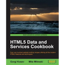 Html5 Data and Services Cookbook