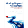 Moving Beyond Assessment: A Practical Guide for Beginning Helping Professionals, Second Edition