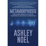 Metamorphosis: A Motivational Memoir of Self-Healing, Transformation, and Successful Manifestation