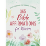 365 Bible Affirmations for Women: Daily Devotions for Morning and Evening