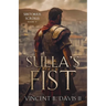 Sulla's Fist: A Novel of the Roman Legion