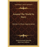 Around The World In Story: Stories In Music Appreciation