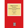 Bibb County, Georgia Inferior Court Minutes, 1824-1827 (Volume #1)