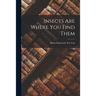 Insects Are Where You Find Them