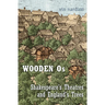 Wooden OS: Shakespeare's Theatres and England's Trees