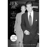 JFK Jr.: An Intimate Oral Biography