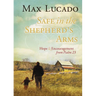 Safe in the Shepherd's Arms: Hope and Encouragement from Psalm 23 (a 30-Day Devotional)