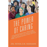 The Power of Caring: An Everyday Devotional for Pastors, Ministry Leaders, Layleaders, Doctors, Nurses, Nurse Assistants, Healthcare Workers, and Chri